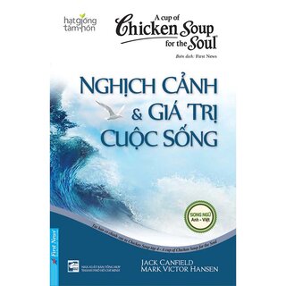 Chicken Soup For The Soul - Nghịch Cảnh & Giá Trị Cuộc Sống