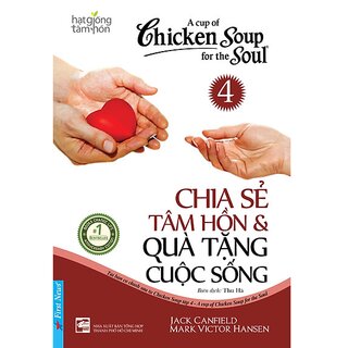 Chicken Soup For The Soul 4 - Chia Sẻ Tâm Hồn Và Quà Tặng Cuộc Sống