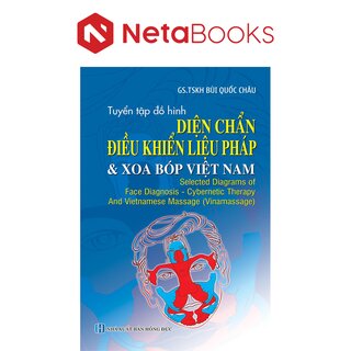 Tuyển Tập Đồ Hình Diện Chẩn Điều Khiển Liệu Pháp Và Xoa Bóp Việt Nam - GS. TSKH. Bùi Quốc Châu