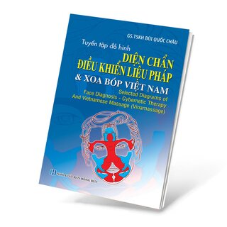 Tuyển Tập Đồ Hình Diện Chẩn Điều Khiển Liệu Pháp Và Xoa Bóp Việt Nam - GS. TSKH. Bùi Quốc Châu