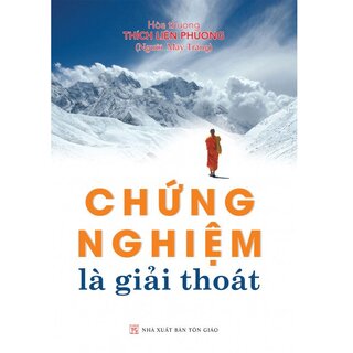 Chứng Nghiệm Là Giải Thoát