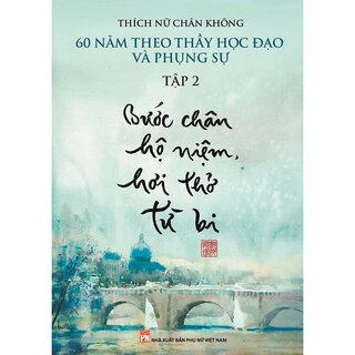 60 Năm Theo Thầy Học Đạo Và Phụng Sự (Hộp 4 cuốn)