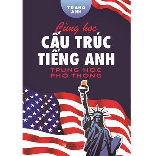 Cùng Học Cấu Trúc Tiếng Anh Trung Học Phổ Thông