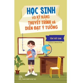 Học Sinh Với Kỹ Năng Thuyết Trình Và Diễn Đạt Ý Tưởng