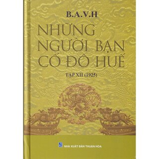 Những người bạn cố đô Huế - Tập XII (1925)