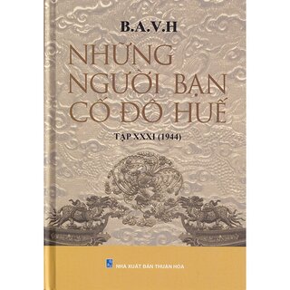 Những Người Bạn Cố Đô Huế - Tập XXXI (1944)