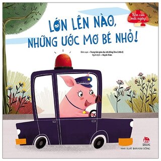 Bên Con Mỗi Ngày: Lớn Lên Nào, Những Ước Mơ Bé Nhỏ!