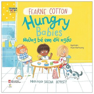 Ehon Song Ngữ - Những Em Bé Đói Ngấu - Hungry Babies