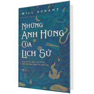 Những Anh Hùng Của Lịch Sử (Bìa Cứng)