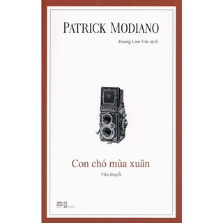 Combo Tiểu Thuyết Patrick Modiano: Con Chó Mùa Xuân - Hoa Của Phế Tích - Kho Đựng Nỗi Đau