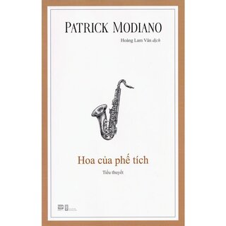 Combo Tiểu Thuyết Patrick Modiano: Con Chó Mùa Xuân - Hoa Của Phế Tích - Kho Đựng Nỗi Đau