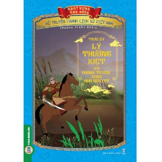 Bộ Truyện Tranh Lịch Sử Việt Nam - Khát Vọng Non Sông: Thái Úy Lý Thường Kiệt Và Phòng Tuyến Sông Như Nguyệt