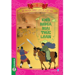 Bộ Truyện Tranh Lịch Sử Việt Nam - Khát Vọng Non Sông: Khởi Nghĩa Mai Thúc Loan