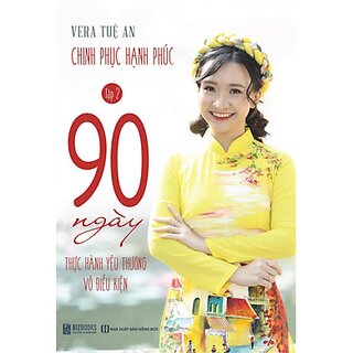 Chinh Phục Hạnh Phúc - Tập 2 - 90 Ngày Thực Hành Yêu Thương Vô Điều Kiện