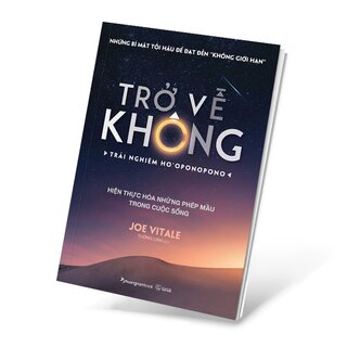 Trở Về Không - Trải Nghiệm Ho'oponopono