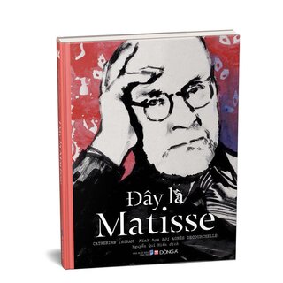 Danh họa nghệ thuật - Đây là Matisse