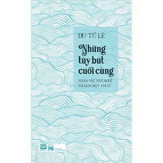 Du Tử Lê - Những Tùy Bút Cuối Cùng