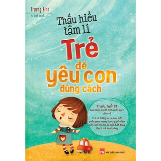 Thấu Hiểu Tâm Lí Trẻ Để Yêu Con Đúng Cách