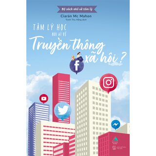 Bộ Sách Nhỏ Về Tâm Lý - Tâm Lý Học Nói Gì Về Truyền Thông Xã Hội?