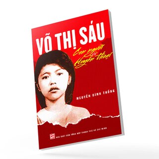 Võ Thị Sáu Con Người Và Huyền Thoại