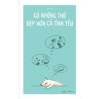 Có Những Thứ Đẹp Hơn Cả Tình Yêu