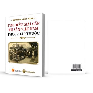 Tìm Hiểu Giai Cấp Tư Sản Việt Nam Thời Pháp Thuộc