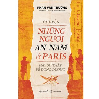 Chuyện Những Người An Nam ở Paris Hay Sự Thật Về Đông Dương