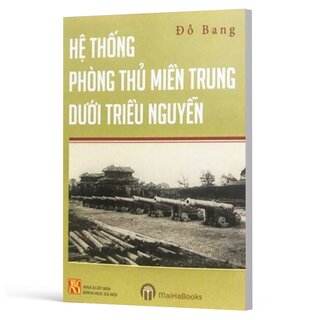 Hệ Thống Phòng Thủ Miền Trung Dưới Triều Nguyễn
