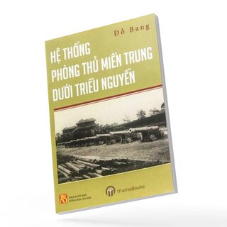 Hệ Thống Phòng Thủ Miền Trung Dưới Triều Nguyễn