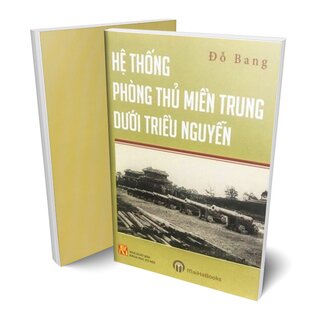 Hệ Thống Phòng Thủ Miền Trung Dưới Triều Nguyễn