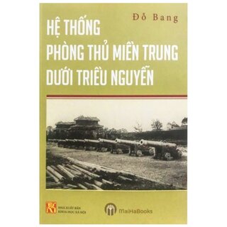 Hệ Thống Phòng Thủ Miền Trung Dưới Triều Nguyễn