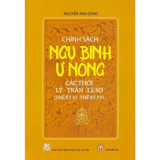 Chính Sách Ngụ Binh Ư Nông Các Thời Lý - Trần - Lê Sơ (Thế Kỷ XI - Thế Kỷ XV)