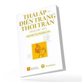 Thái Ấp - Điền Trang Thời Trần (Thế Kỷ XIII - XIV)
