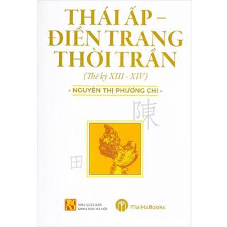 Thái Ấp - Điền Trang Thời Trần (Thế Kỷ XIII – XIV)