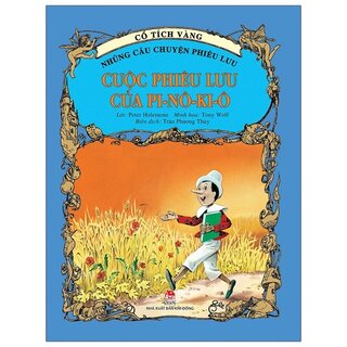 Cổ Tích Vàng - Những Câu Chuyện Phiêu Lưu: Cuộc Phiêu Lưu Của Pi-Nô-Ki-Ô