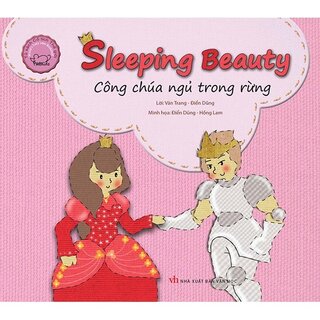 Cổ Tích Thế Giới Song Ngữ Anh - Việt: Sleeping Beauty - Công Chúa Ngủ Trong Rừng