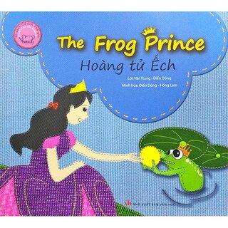 Hoàng Tử Ếch - The Frog Prince - Song Ngữ Anh Việt
