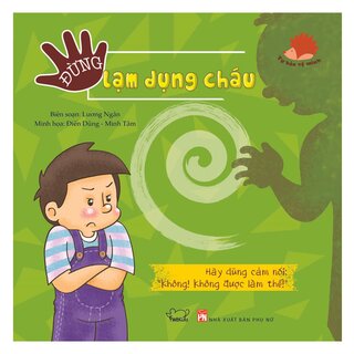 Tự Bảo Vệ Mình - Đừng Lạm Dụng Cháu