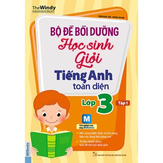 Bộ Đề Bồi Dưỡng Học Sinh Giỏi Tiếng Anh Toàn Diện - Lớp 3 (Tập 1)