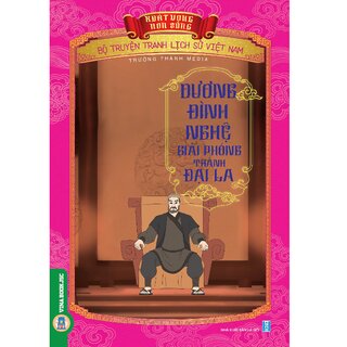 Bộ Truyện Tranh Lịch Sử Việt Nam - Khát Vọng Non Sông: Dương Đình Nghệ Giải Phóng Thành Đại La