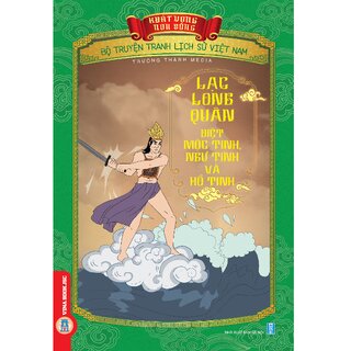 Bộ Truyện Tranh Lịch Sử Việt Nam - Khát Vọng Non Sông: Lạc Long Quân Diệt Mộc Tinh, Ngư Tinh Và Hồ Tinh
