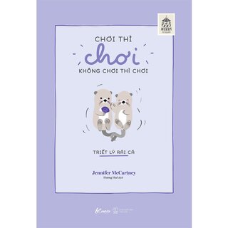 Chơi Thì Chơi Không Chơi Thì Chơi