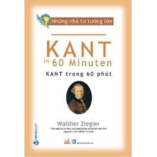 Những Nhà Tư Tưởng Lớn - KANT Trong 60 Phút