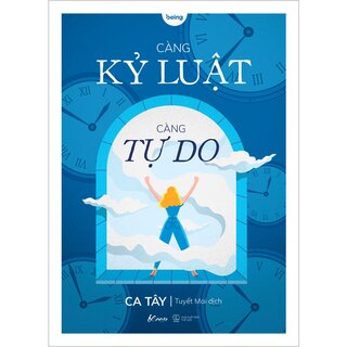 Càng Kỷ Luật, Càng Tự Do