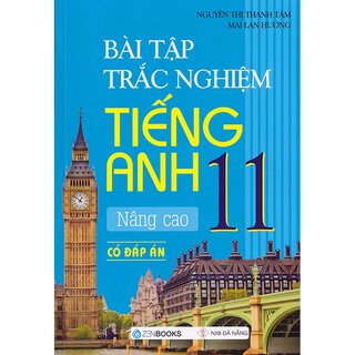 Bài Tập Trắc Nghiệm Tiếng Anh Lớp 11 Nâng Cao - Có Đáp Án