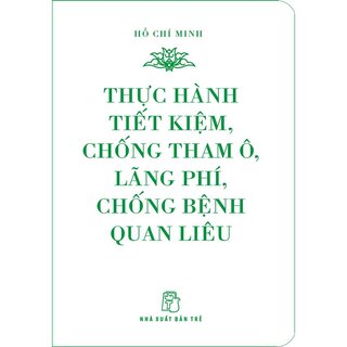 Thực Hành Tiết Kiệm, Chống Tham Ô, Lãng Phí, Chống Bệnh Quan Liêu