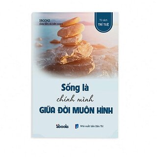 Sống Là Chính Mình Giữa Đời Muôn Hình