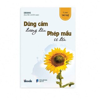 Dũng Cảm Đương Đầu Phép Mầu Sẽ Đến