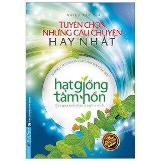 Hạt Giống Tâm Hồn - Tuyển Chọn Những Câu Chuyện Hay Nhất