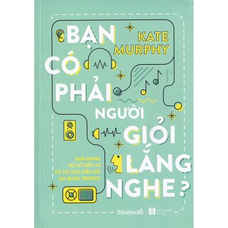 Bạn Có Phải Người Giỏi Lắng Nghe?